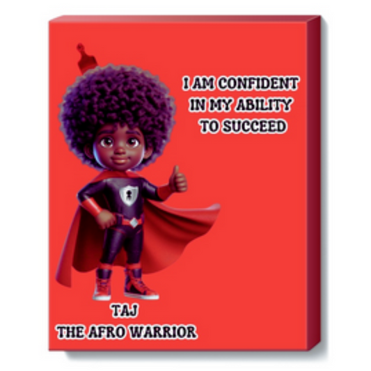 TAJ THE AFRO WARRIOR CANVAS: MY AFRO STANDS TALL AND SO DO I