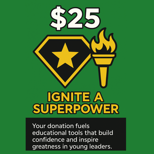$25 -  IGNITE A SUPERPOWER